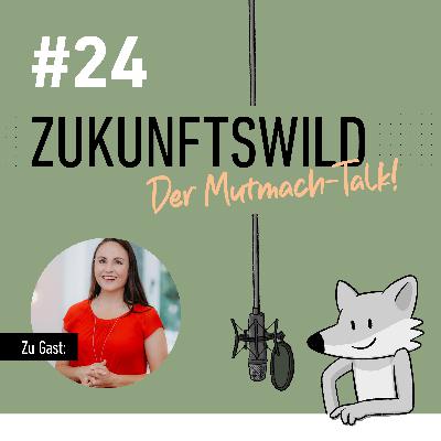 #24 ZUKUNFTSWILD mit Sandra Paggen-Breu