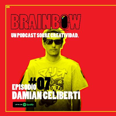 Brainbow ep #7 DAMIAN CELIBERTI