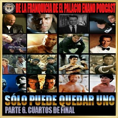 Sólo Puede Quedar Uno. Parte 6. Cuartos de Final - Por Rev