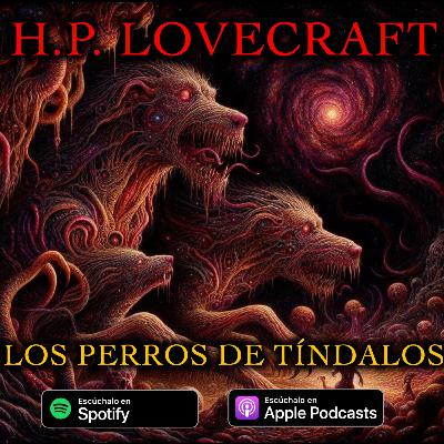 Los Perros de Tíndalos - H.P. Lovecraft - Audiolibro