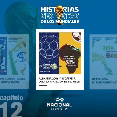 Alemania Federal 2006 y Sudáfrica 2010: la aparición de Lio Messi Alemania Federal 2006 y Sudáfrica 2010: la aparición de Lio Messi