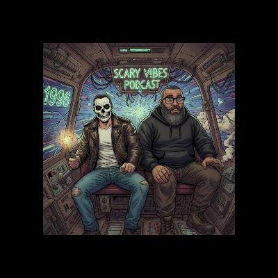 The Scary Vibes Podast - Back to 1996
