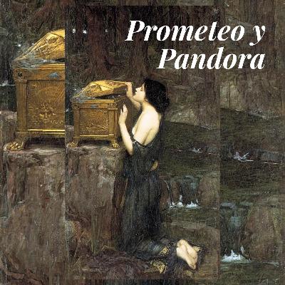 Prometeo y Pandora: Las consecuencias de ser humano Prometeo y Pandora: Las consecuencias de ser humano