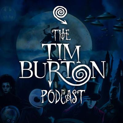 Mischief, Madness, and the Macabre (Introduction) | The Tim Burton Podcast #1
