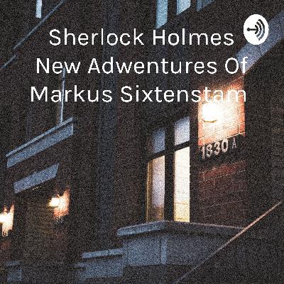 Sherlock Holmes New Adwentures Of Markus Sixtenstam (Trailer) Sherlock Holmes New Adwentures Of Markus Sixtenstam (Trailer)