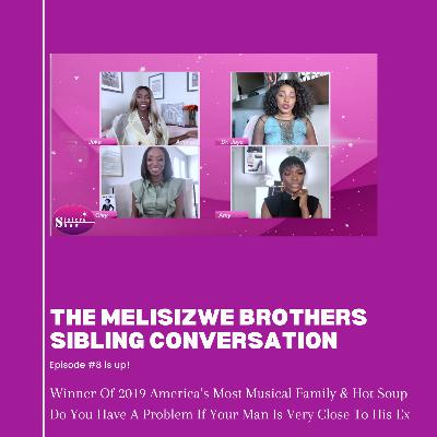 The Sisters Show | Episode 8| The Melisizwe Brothers |Sibling Conversation|| Hot Soup Segment & More| The Sisters Show | Episode 8| The Melisizwe Brothers |Sibling Conversation|| Hot Soup Segment & More|