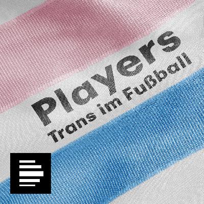 Trans im Fußball - Was muss ich noch tun? (5/5) Trans im Fußball - Was muss ich noch tun? (5/5)