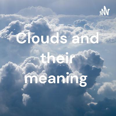 Clouds and their meaning