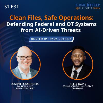 Clean Files, Safe Operations: Defending Federal and OT Systems from AI-Driven Threats