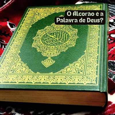 O Alcorão é a Palavra de Deus? O Alcorão é a Palavra de Deus?