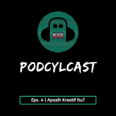 04 | Apasih Kreatif itu? 04 | Apasih Kreatif itu?