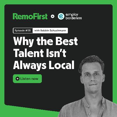 Why the Best Talent Isn't Always Local (Robbin Schumann @ Employ Borderless) Why the Best Talent Isn't Always Local (Robbin Schumann @ Employ Borderless)