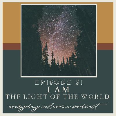 I AM the Light of the World Advent Week 4 I AM the Light of the World Advent Week 4