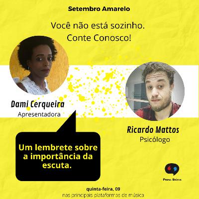 09/09/2021: Um lembrete sobre a importância da escuta - Setembro Amarelo 09/09/2021: Um lembrete sobre a importância da escuta - Setembro Amarelo