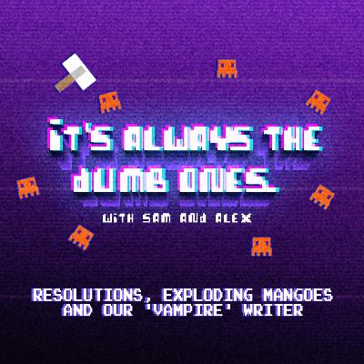 EP02: Resolutions, Exploding Mangoes, and Our 'Vampire' Writer