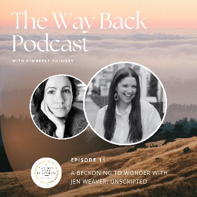 Episode #11: A Beckoning to Wonder with Jen Weaver-Unscripted
