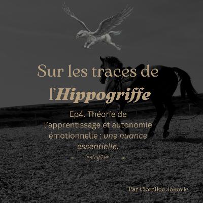 Episode 4. Théorie de l'apprentissage et autonomie émotionnelle : une nuance essentielle