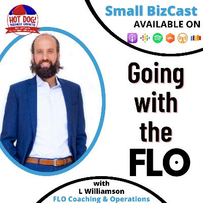 59 - Going With The FLO | L. Williamson, FLO Coaching and Operations 59 - Going With The FLO | L. Williamson, FLO Coaching and Operations