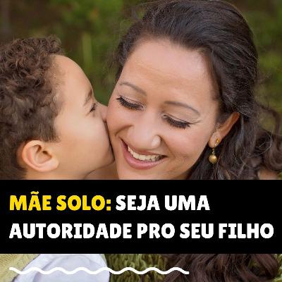 Mãe solo: você pode sim melhorar o comportamento difícil do seu filho de 2 a 5 anos