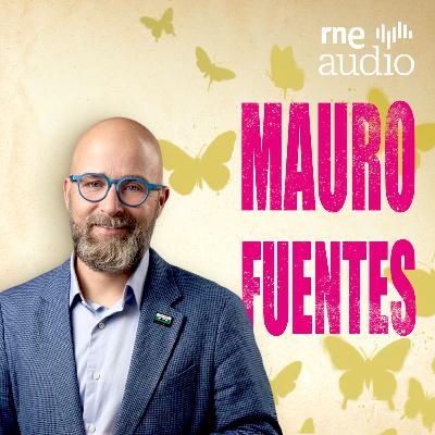 Pa' lo que hemos quedao, con Mauro Fuentes | 4x02