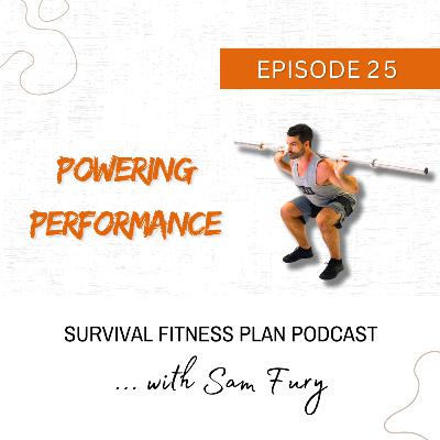 Powering Performance: Nutrition Foundations of the Survival Fitness Plan Powering Performance: Nutrition Foundations of the Survival Fitness Plan
