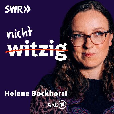 nicht witzig - mit Helene Bockhorst