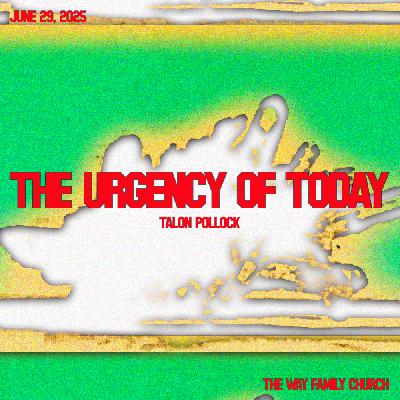 The Urgency of Today