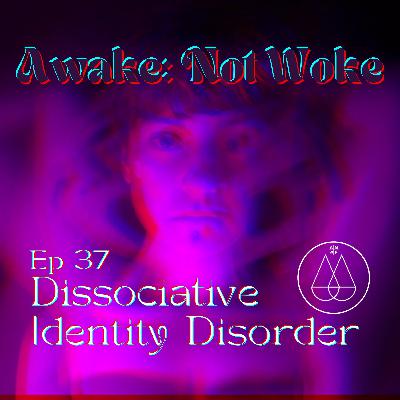 37: Dissociative Identity Disorder - Spreading Awareness, What is DID and How Does Someone Get It, Conspirituality Perspectives, Trafficking Survivors, MKUltra, Celebrities with DID, & More! 37: Dissociative Identity Disorder - Spreading Awareness, What is DID and How Does Someone Get It, Conspirituality Perspectives, Trafficking Survivors, MKUltra, Celebrities with DID, & More!