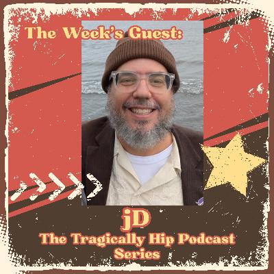 Something On (with jD from The Tragically Hip Podcast Series)