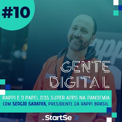 Gente Digital #10 - Rappi e o papel dos super apps na pandemia, com Sergio Saraiva (presidente da Rappi) Gente Digital #10 - Rappi e o papel dos super apps na pandemia, com Sergio Saraiva (presidente da Rappi)