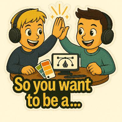 So you want to be a… Graphic Designer So you want to be a… Graphic Designer
