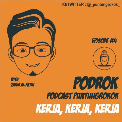 Episode #4 Kerja Kerja dan Kerja Episode #4 Kerja Kerja dan Kerja