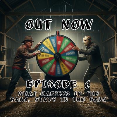 Episode 6 - What Happens In The Barn, Stays In The Barn