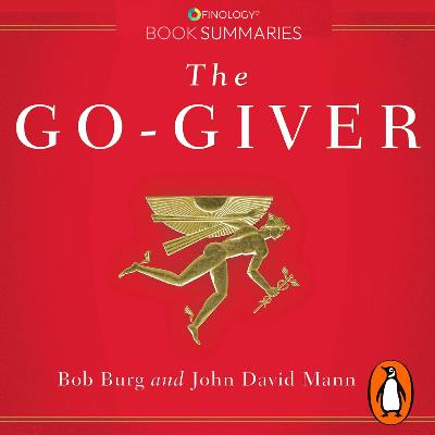The Go-Giver by Bob Burg & John David Mann (Book Summary)