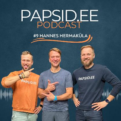 #9 - Hannes Hermaküla: Elu kõige sügavamad õppetunnid - armastusest, vastutusest ja poja erilisest kingitusest