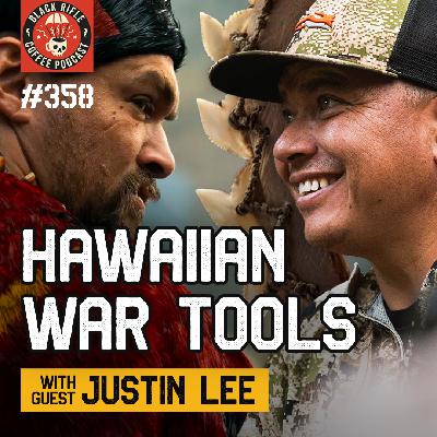 Hawaiian War Tools with Justin Lee | BRCC #358