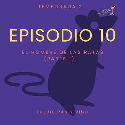Episodio 10 - El hombre de las ratas (parte 1).