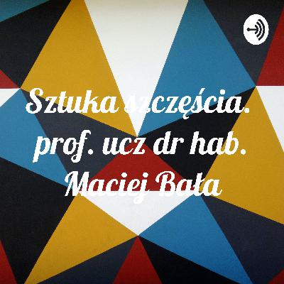 Sztuka szczęścia - wykład 1: wprowadzenie Sztuka szczęścia - wykład 1: wprowadzenie