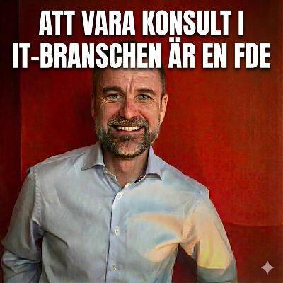 Att vara konsult i IT-branschen är en FDE