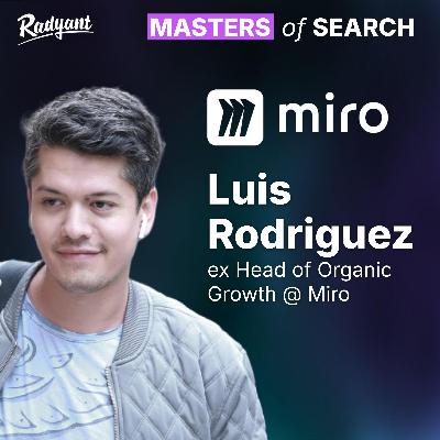 SEO FOR PLG MASTERCLASS | Luis Rodriguez, ex Head of Organic Growth @ Miro | #18 SEO FOR PLG MASTERCLASS | Luis Rodriguez, ex Head of Organic Growth @ Miro | #18