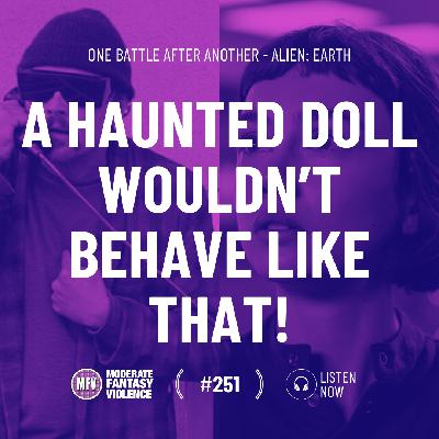 MFV #251 - A haunted doll wouldn’t behave like that! MFV #251 - A haunted doll wouldn’t behave like that!