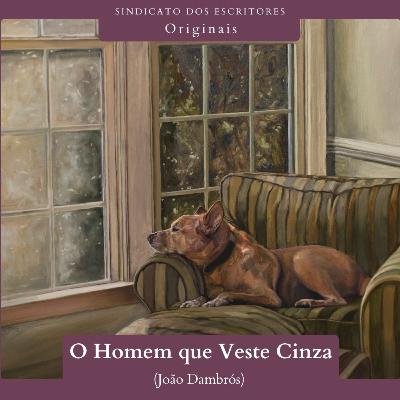 O Homem Que Veste Cinza (João Dambrós)