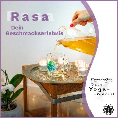 Ep100 FlowingOm - Dein Yoga-Podcast - Rasa – Dein Geschmackserlebnis Ep100 FlowingOm - Dein Yoga-Podcast - Rasa – Dein Geschmackserlebnis