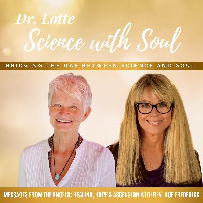 Messages from the Angels: Healing, Hope & Ascension with Rev. Sue Frederick Messages from the Angels: Healing, Hope & Ascension with Rev. Sue Frederick