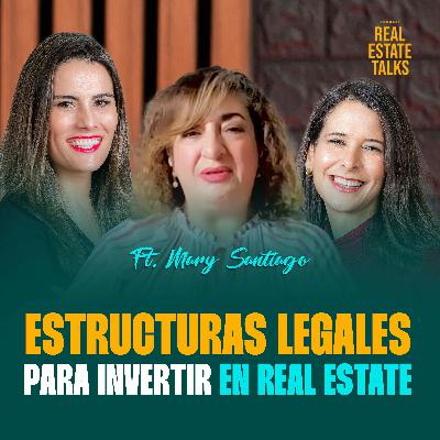 EP 129 - Mary Santiago - Estructuras Legales Para Invertir en Real Estate