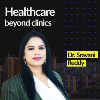 Doctorpreneurship: Healthcare beyond clinics | Dr Sravani Reddy, Healthcare strategist | Vishesh Sharma