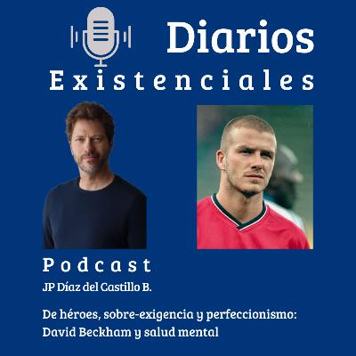 De héroes, sobre-exigencia y perfeccionismo: David Beckham y salud mental