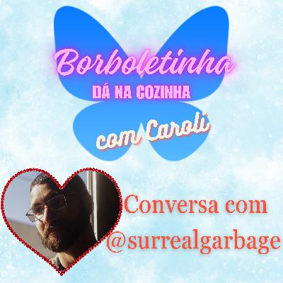 Ep18 - @surrealgarbage
