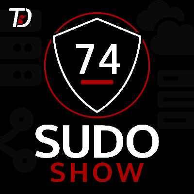 74: The Great Cloud Breakup | SUDO Show 74