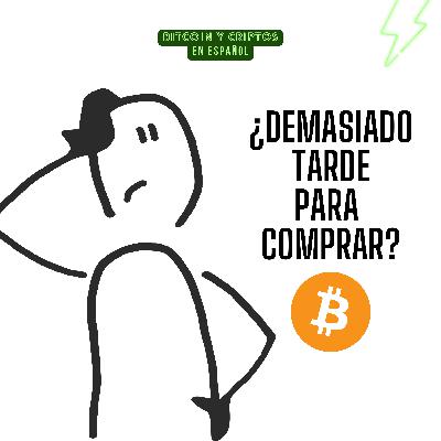 164 ¿Demasiado tarde para comprar Bitcoin? 164 ¿Demasiado tarde para comprar Bitcoin?